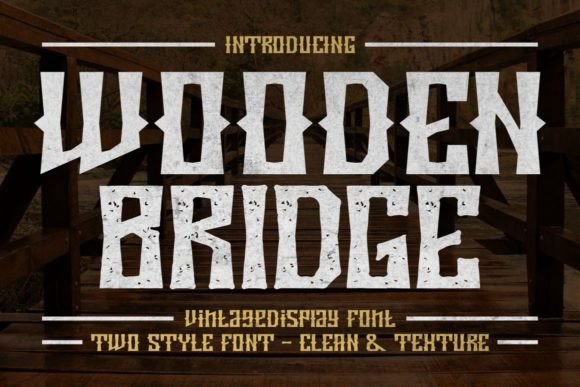 Wooden Bridge: A Display Font That Builds Brand Recognition